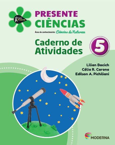 Livro Presente Ciências 5º Ano Lilian Bacich - Célia R. Carone e ...