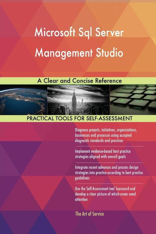 Microsoft Sql Server Management Studio A Clear and Concise Reference ...