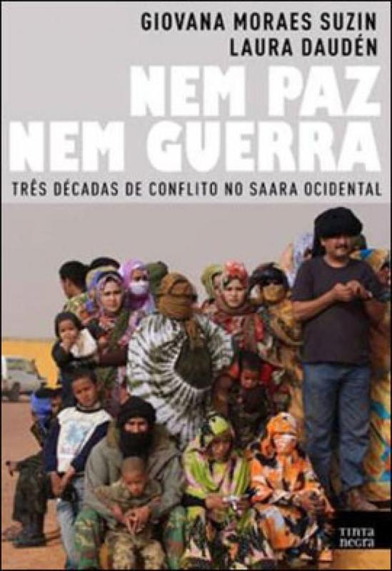 Nem paz nem guerra - tres decadas de conflito no saara ocidental ...