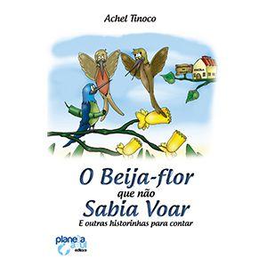 O Beija flor Que N o Sabia Voar E Outras Historinhas Para Contar o-beija-flor-que-n-o-sabia-voar-e-outras-historinhas-para-contar
