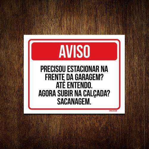 Placa Aviso Precisou Estacionar Subir Calçada 18X23 - Sinalizo - Placa ...