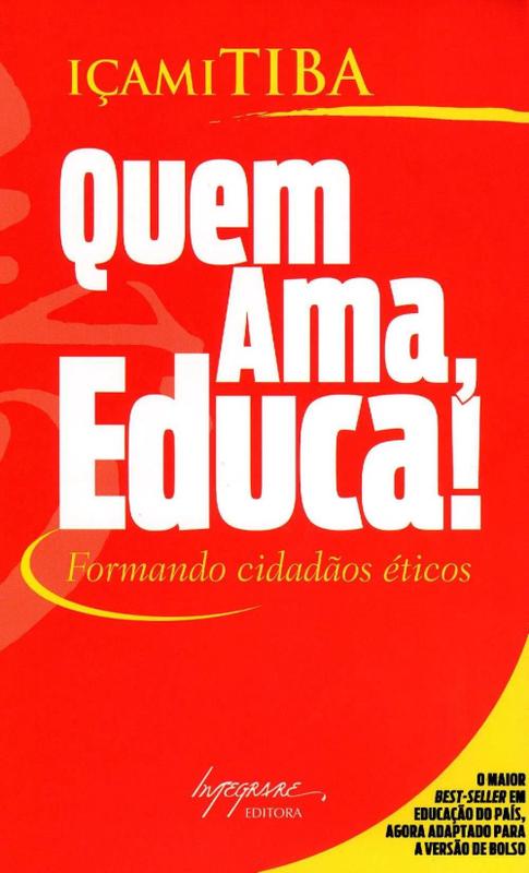 Quem Ama Educa! - Formado Cidadãos Éticos - Edição Econômica - - Livros ...